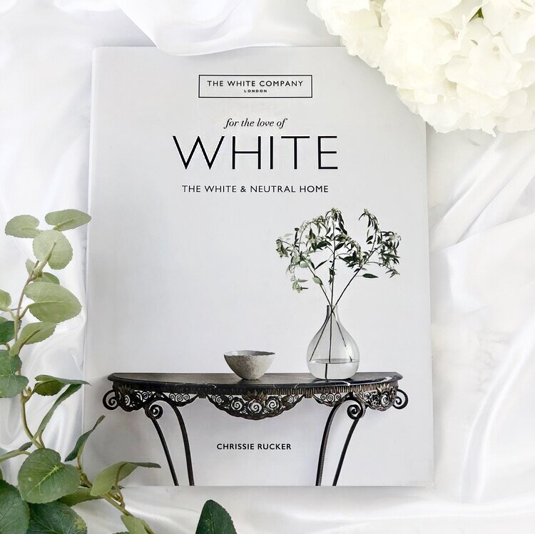 The White Company Book , For the Love of White : The White & Neutral Home